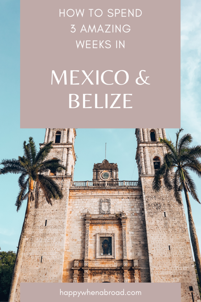 mexico and belize travel itinerary