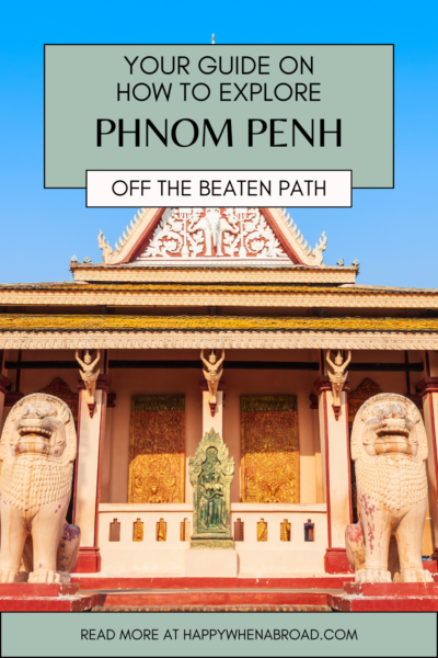 exploring the hidden gems of phnom penh