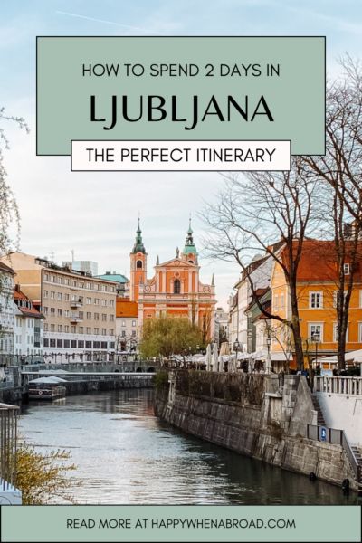 how to spend 2 days in ljubljana slovenia