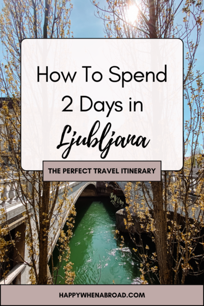 how to spend 2 days in ljubljana