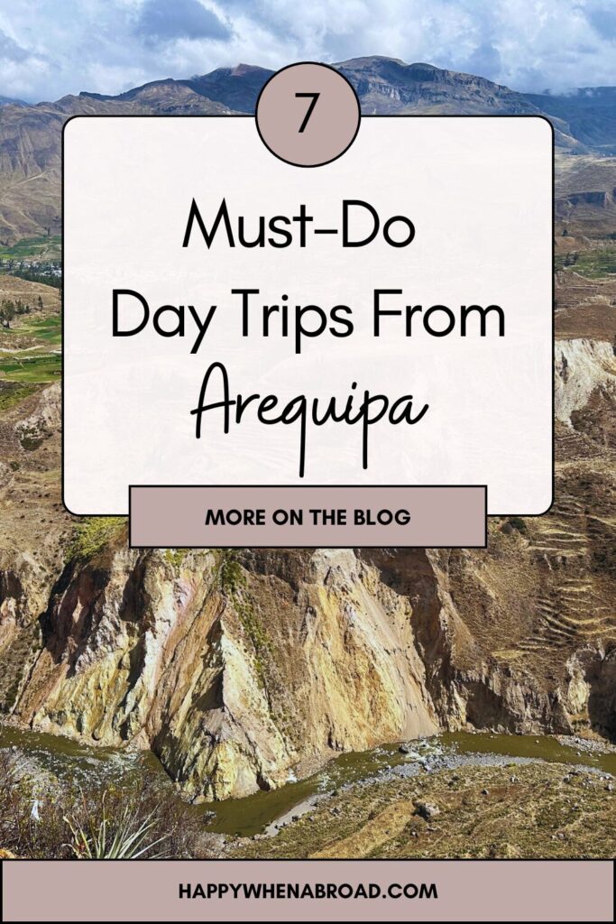 7 must-do day trips from arequipa