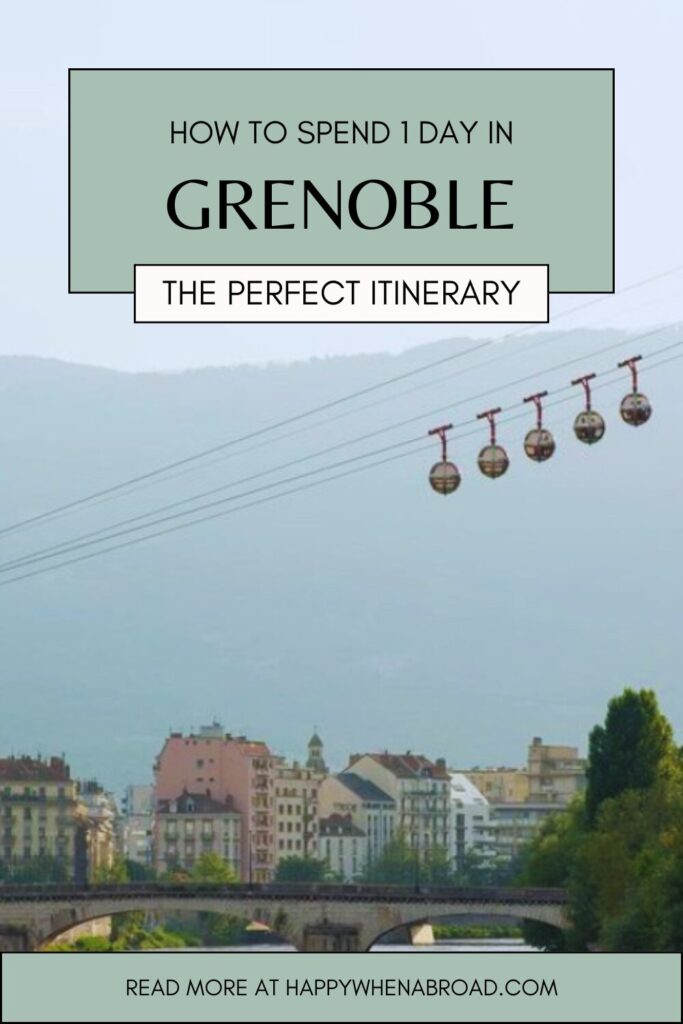how to spend one day in grenoble travel itinerary