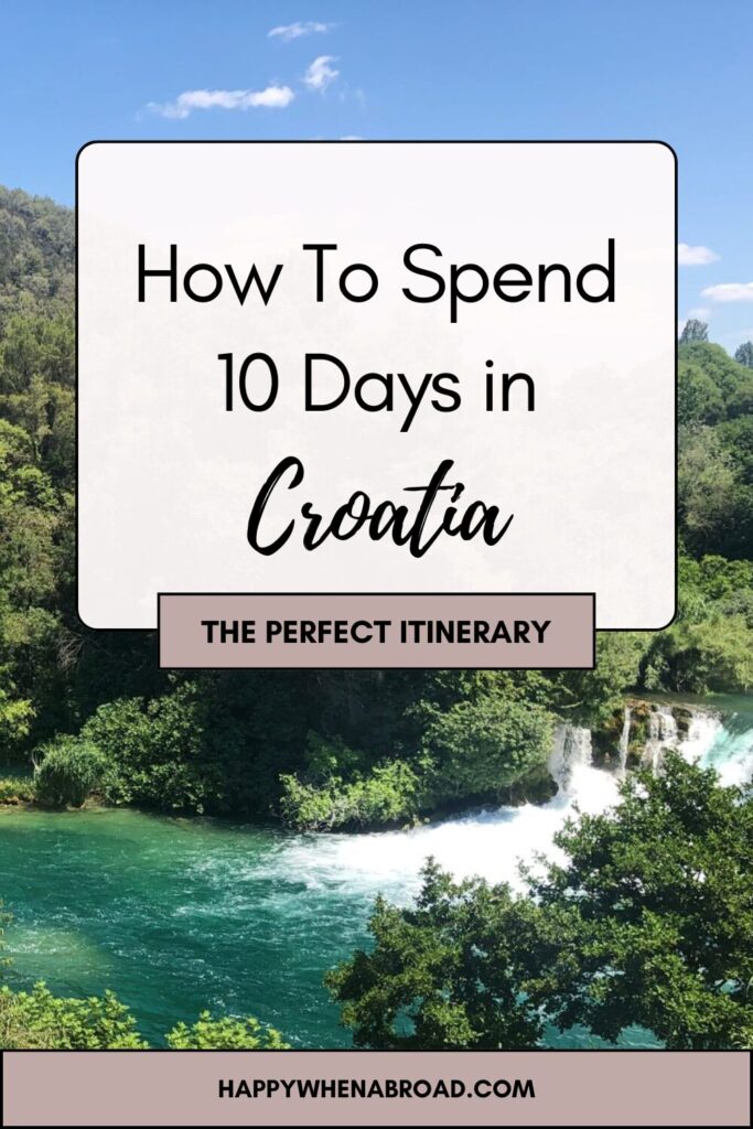 how to spend 10 days in croatia - the perfect itinerary